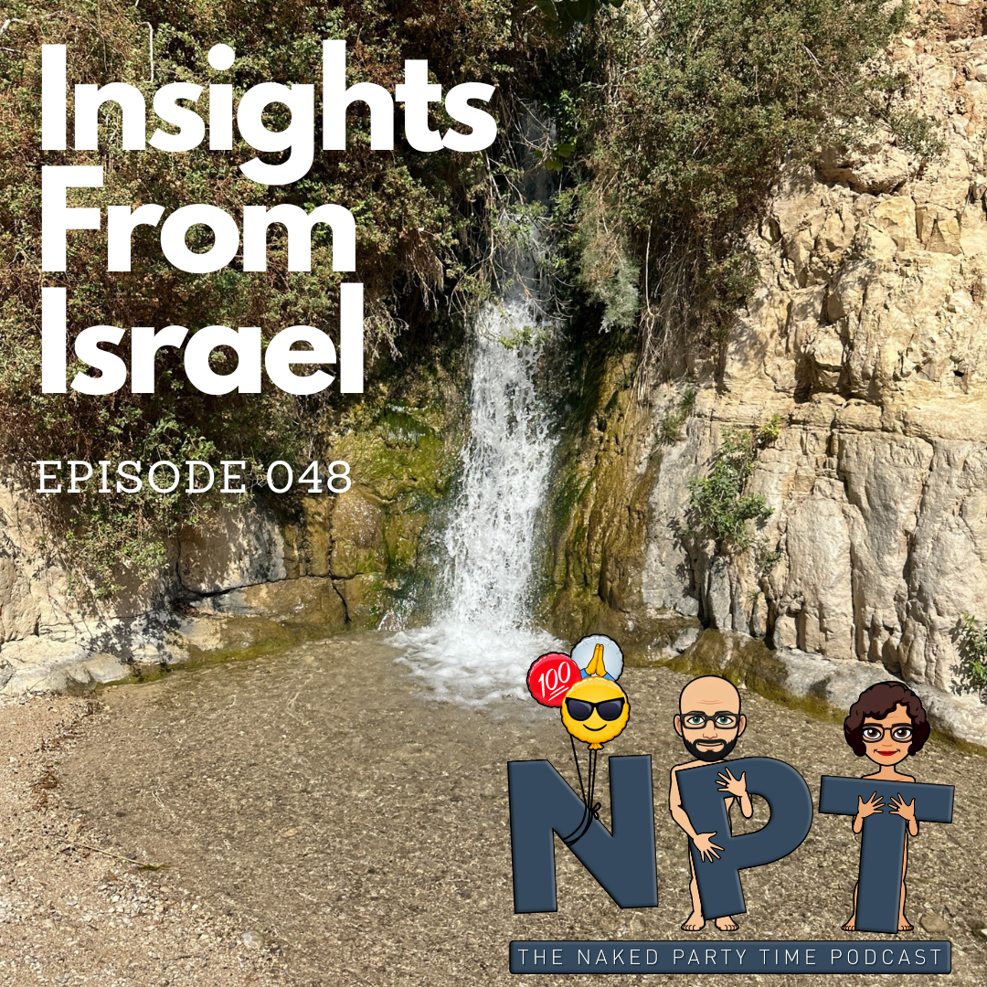 Episode 048: Insights From Israel