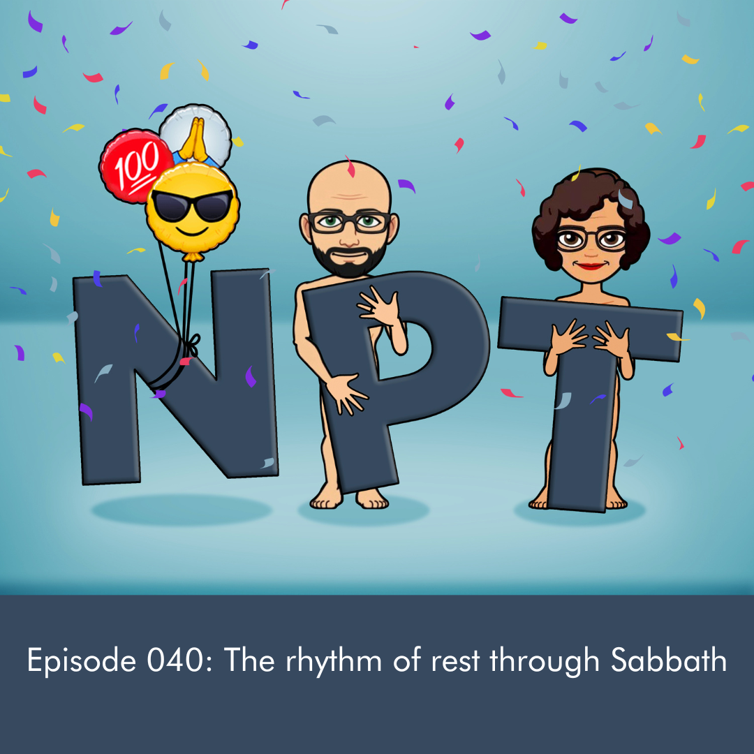 Episode 040: The rhythm of rest through Sabbath