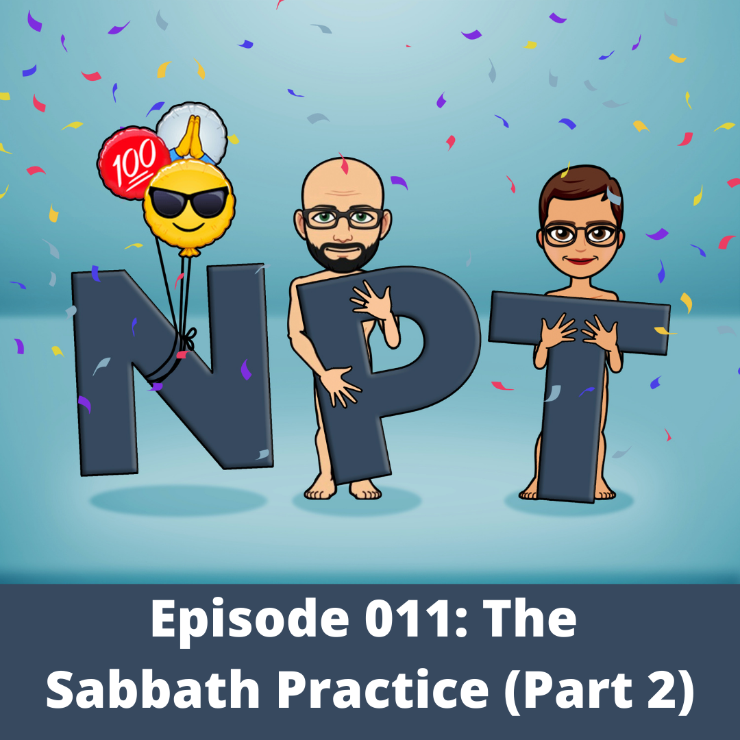 Episode 011: The Sabbath Practice (Part 2)