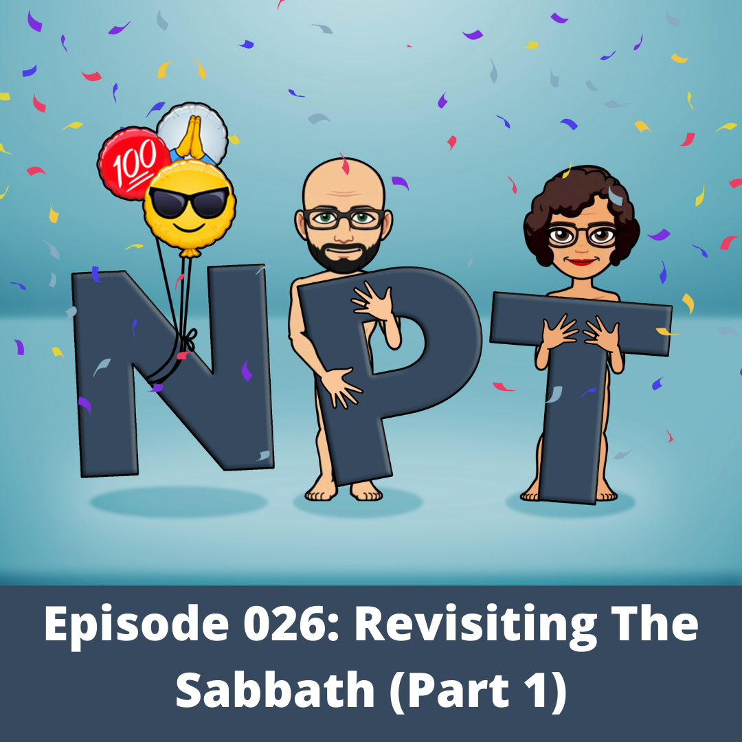 Episode 026: Revisiting The Sabbath