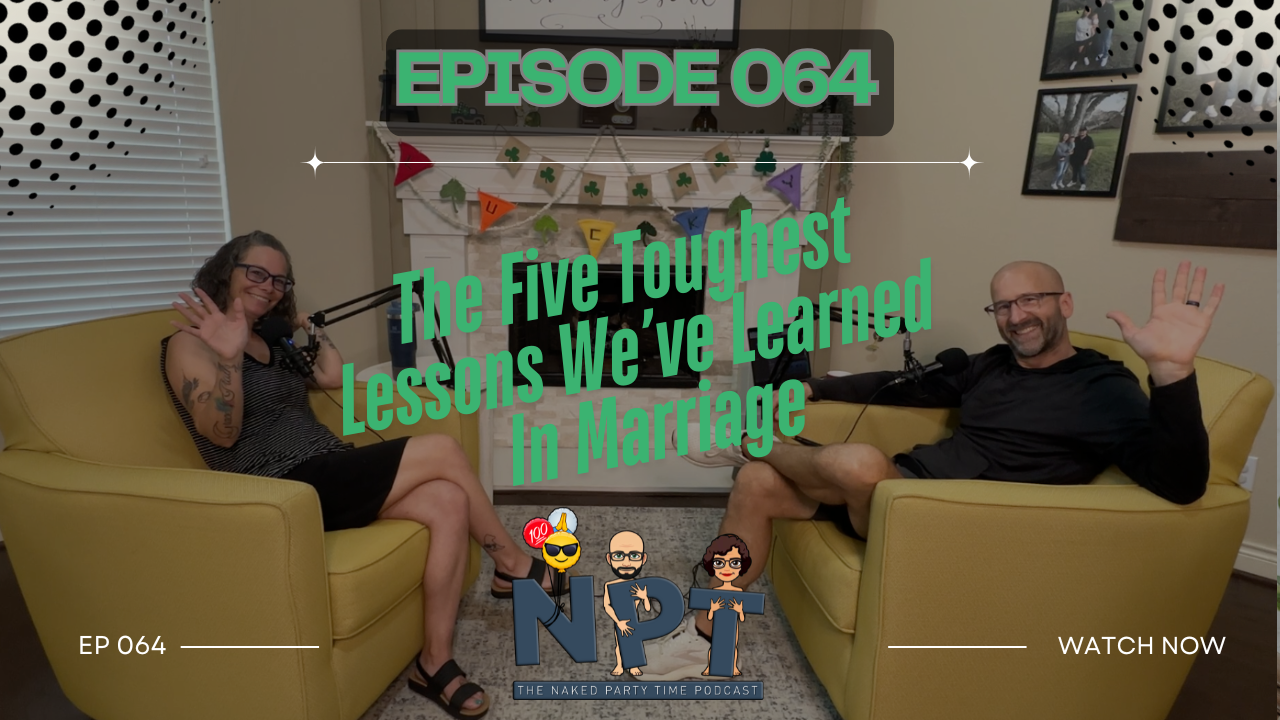 Episode 064: The Five Toughest Lessons We’ve Learned In Marriage