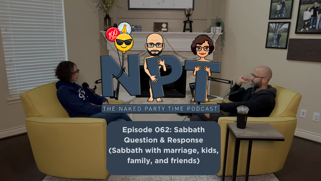 Episode 062: Sabbath Question & Response (Sabbath with marriage, kids, family, and friends)