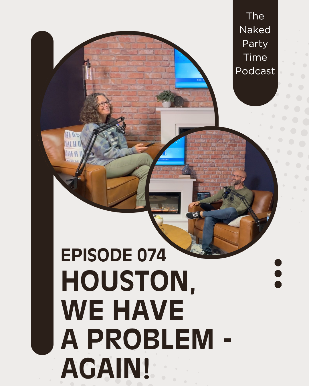 Episode 074: Houston, We Have A Problem – Again!