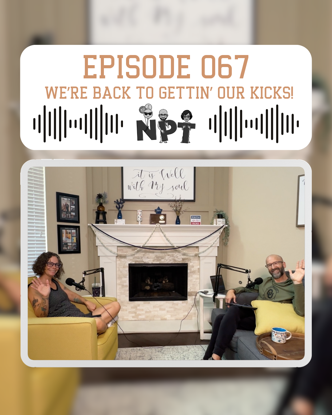 Episode 067: We’re Back To Gettin’ Our Kicks!