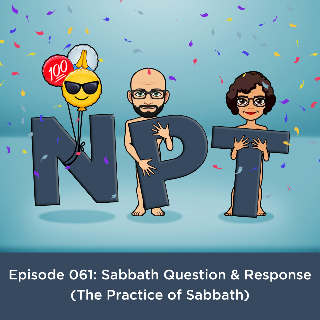 Episode 061: Sabbath Question & Response (The Sabbath Practice)