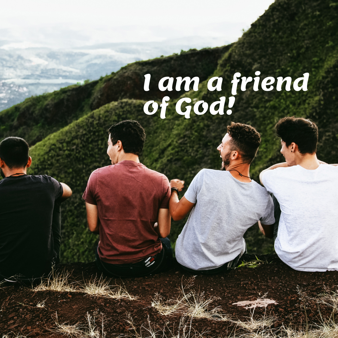 I Am A Friend Of God