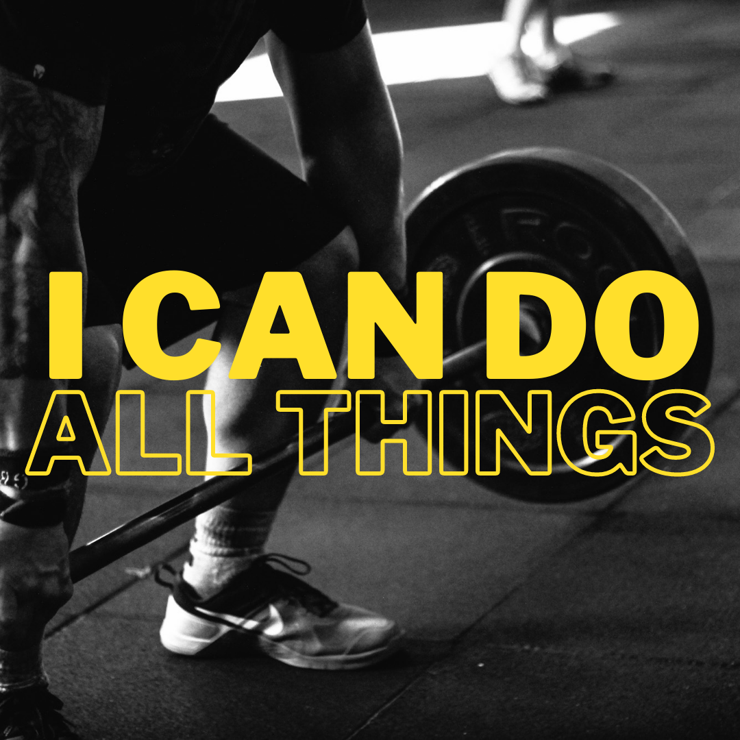 I can do all things!
