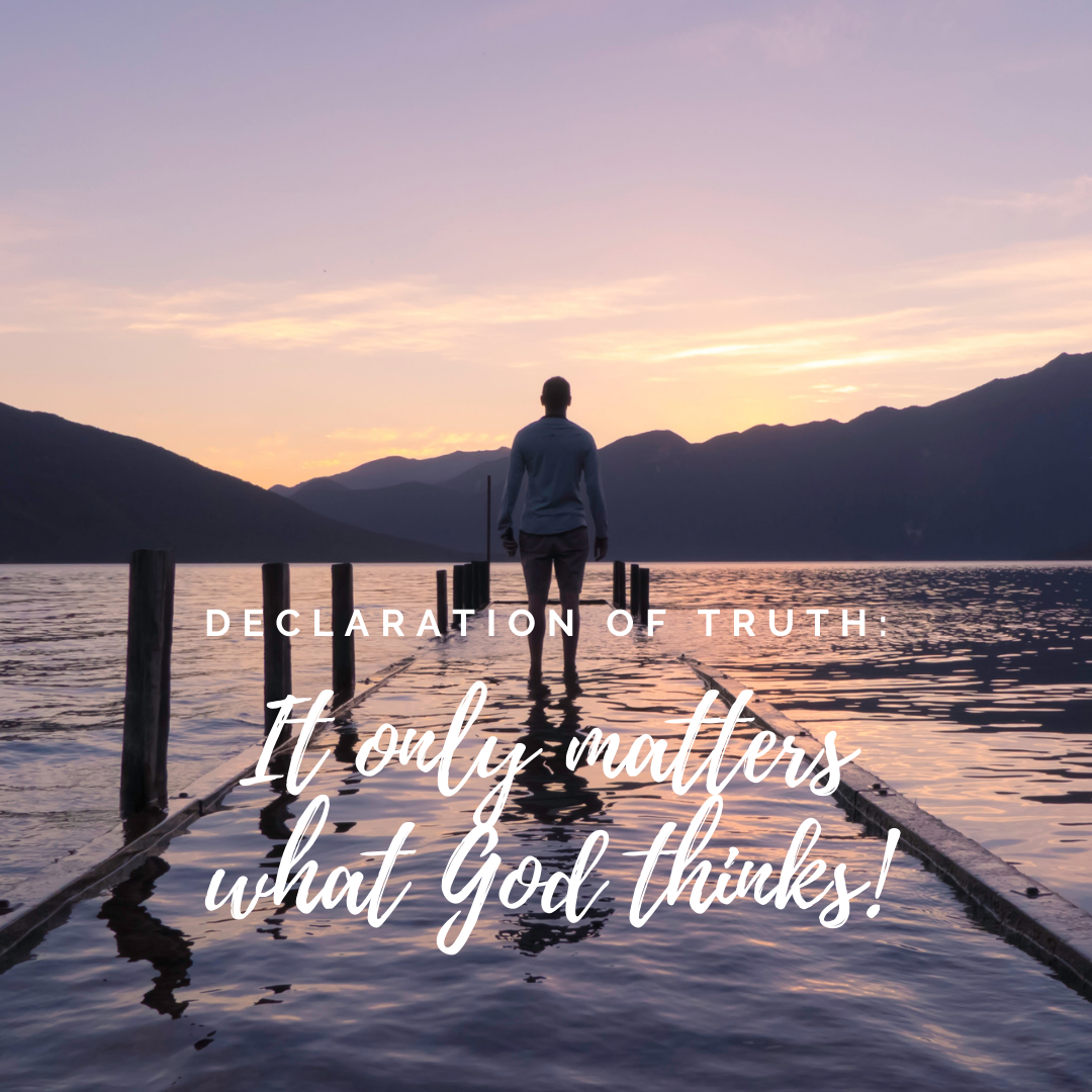 It only matters what God thinks!