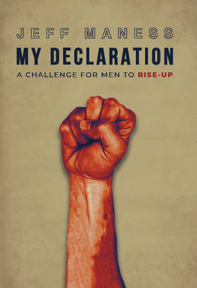 My Declaration: A Challenge For Men To Rise-Up