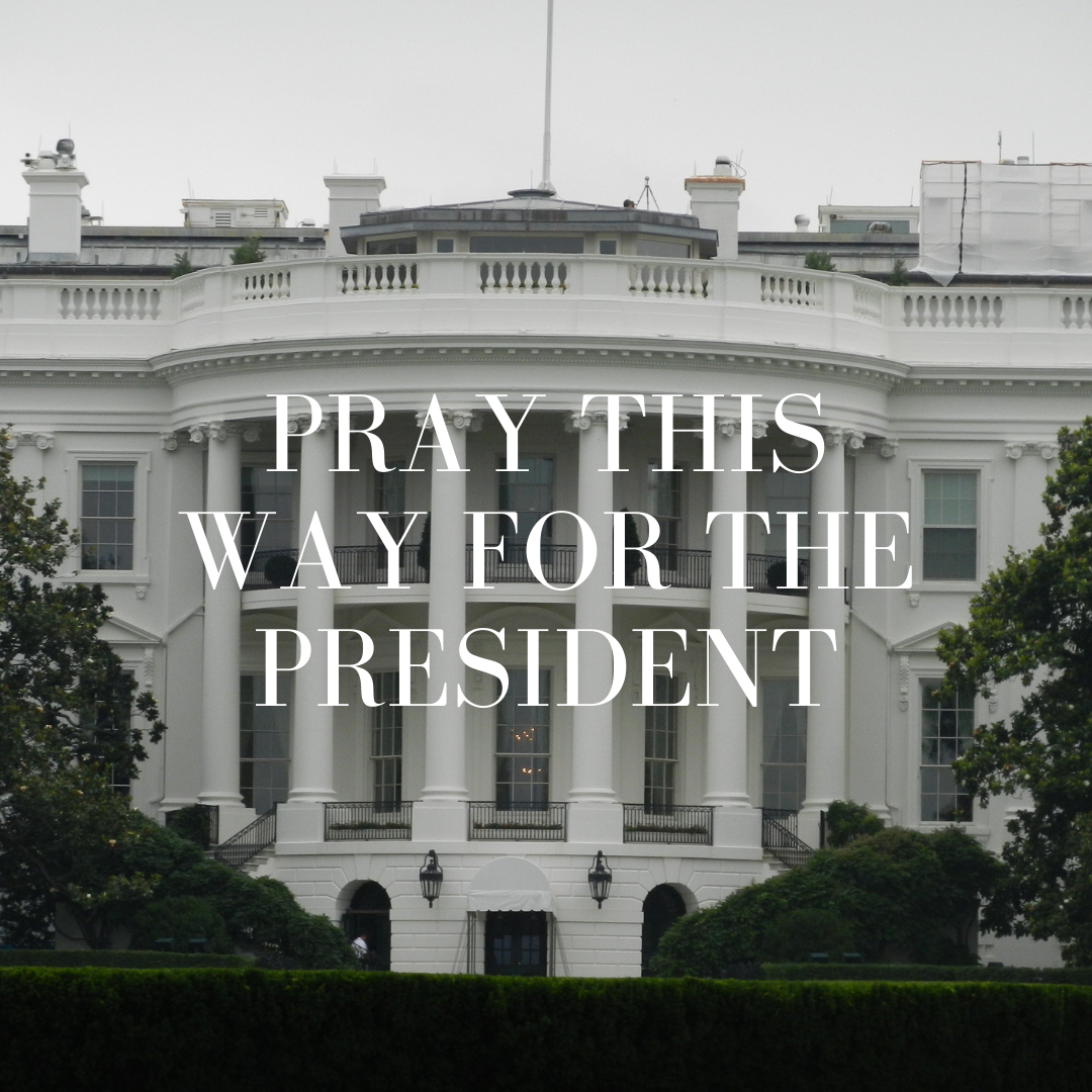Pray This Way For The President