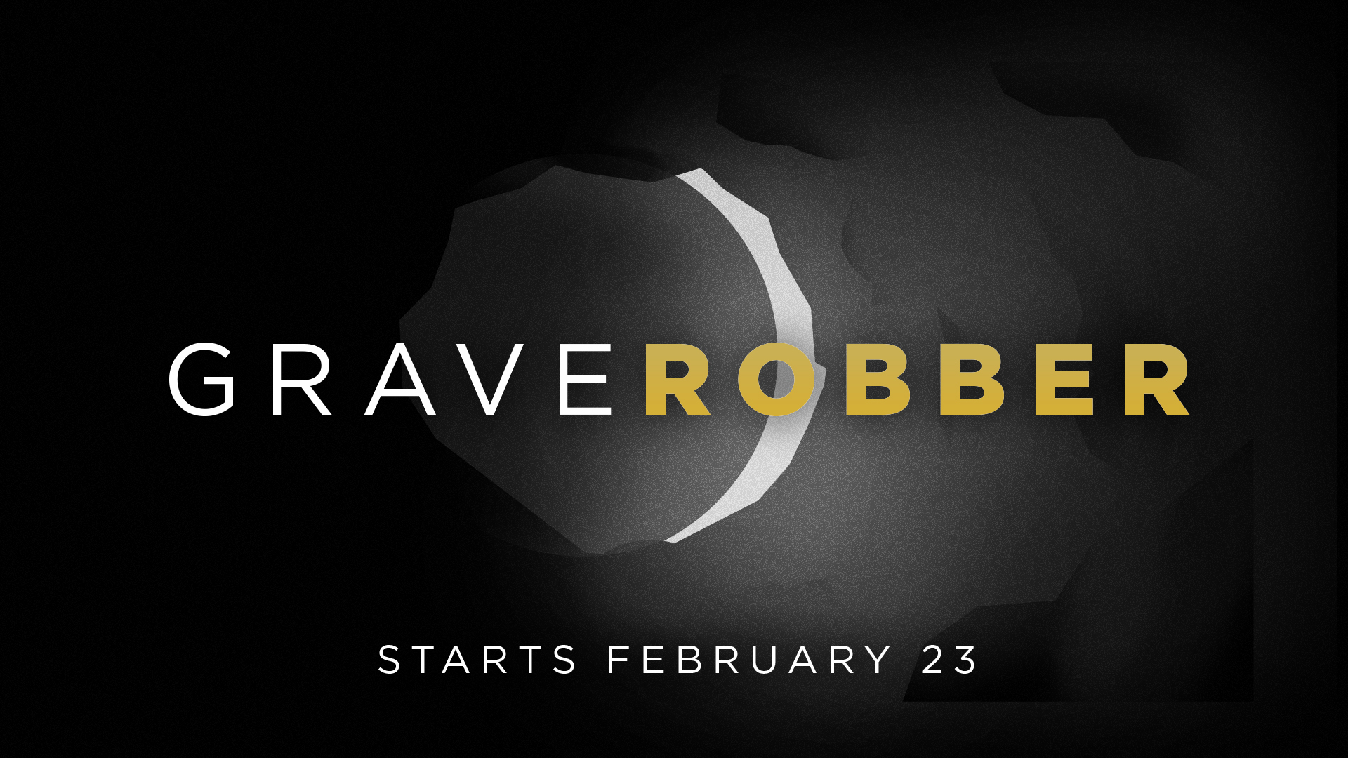 Graverobber (New Sermon Series)