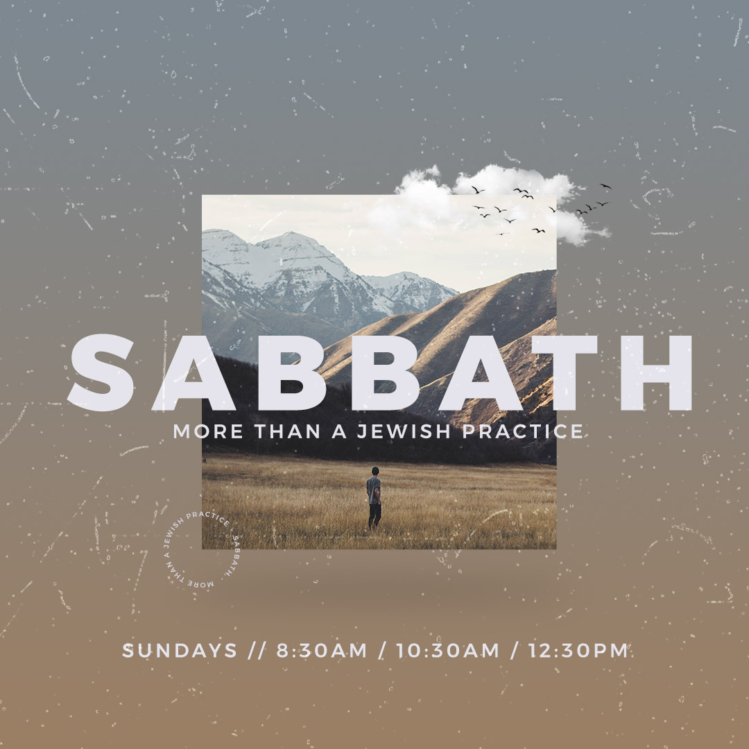 Sabbath: More than a Jewish practice (New Sermon Series)