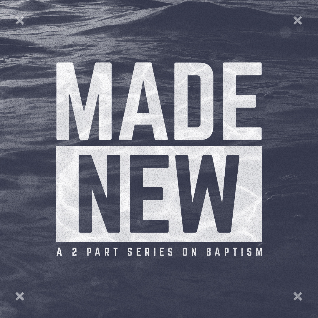 New Sermon Series: “Made New”