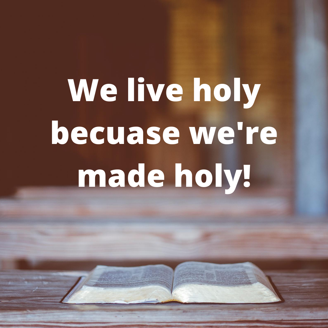 Live Holy Because You’re Made Holy