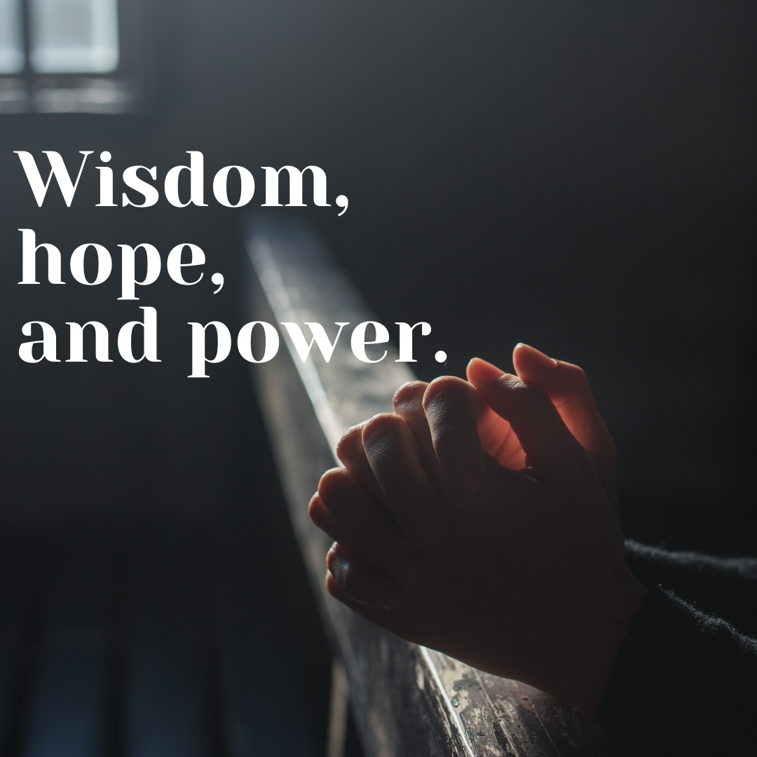 Wisdom, Hope, And Power