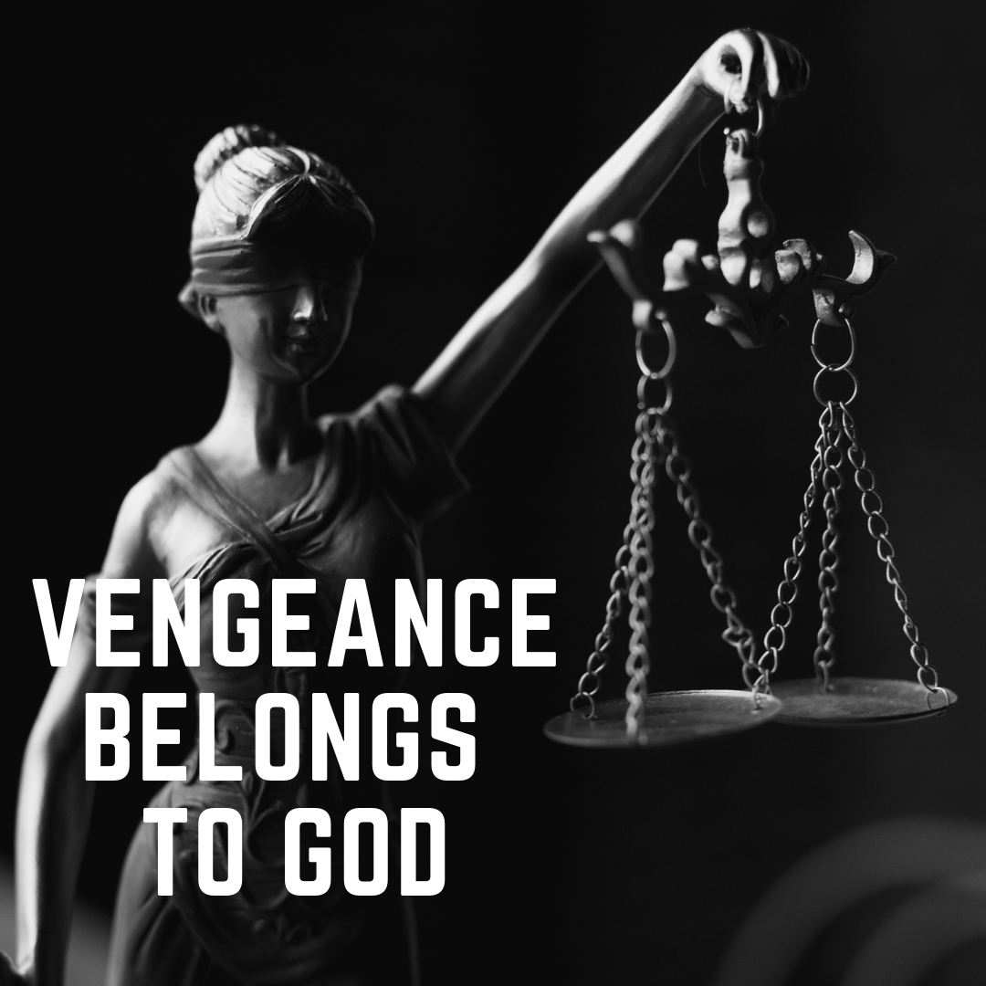 Vengeance Belongs To God (Declaration of Truth)